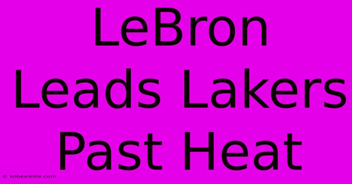 LeBron Leads Lakers Past Heat