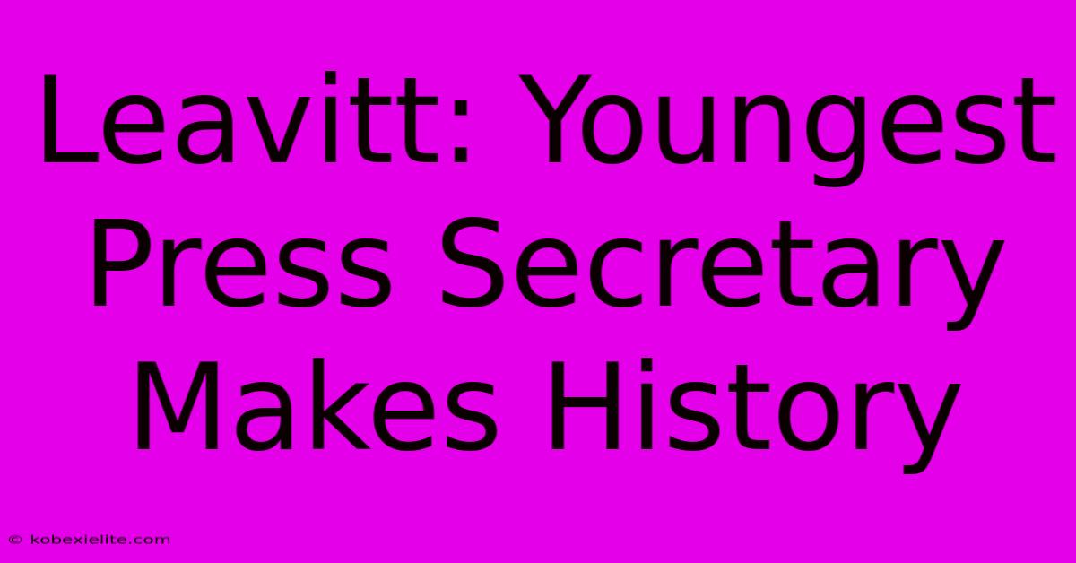 Leavitt: Youngest Press Secretary Makes History