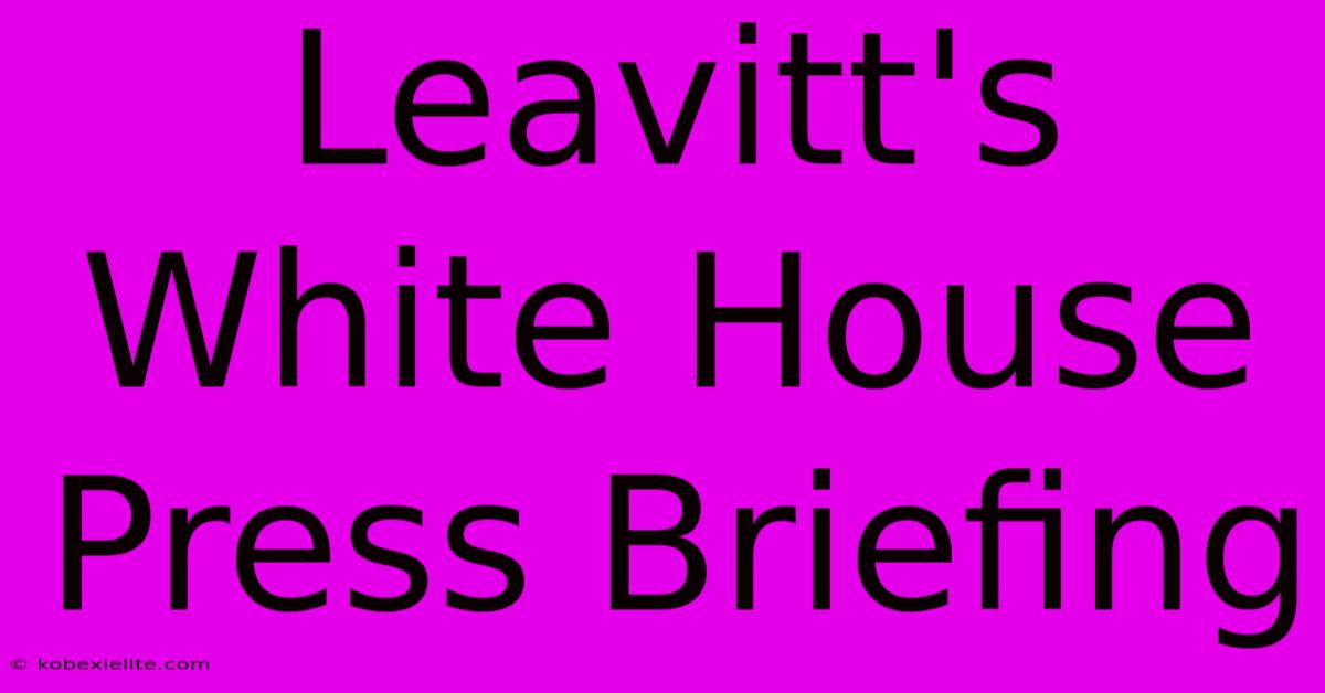 Leavitt's White House Press Briefing