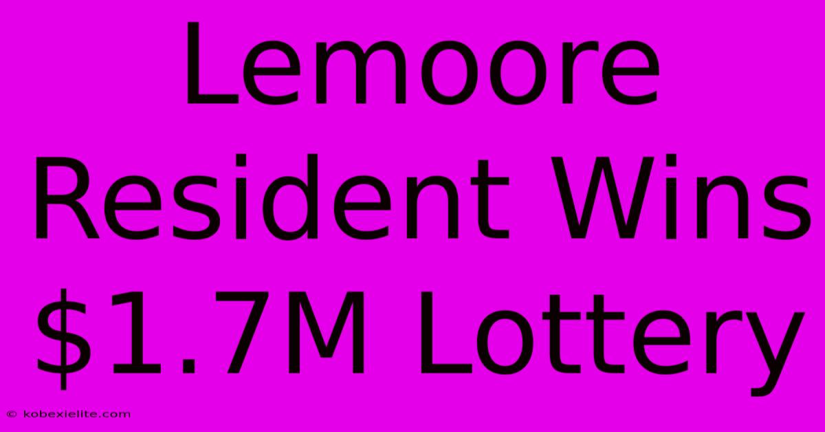 Lemoore Resident Wins $1.7M Lottery