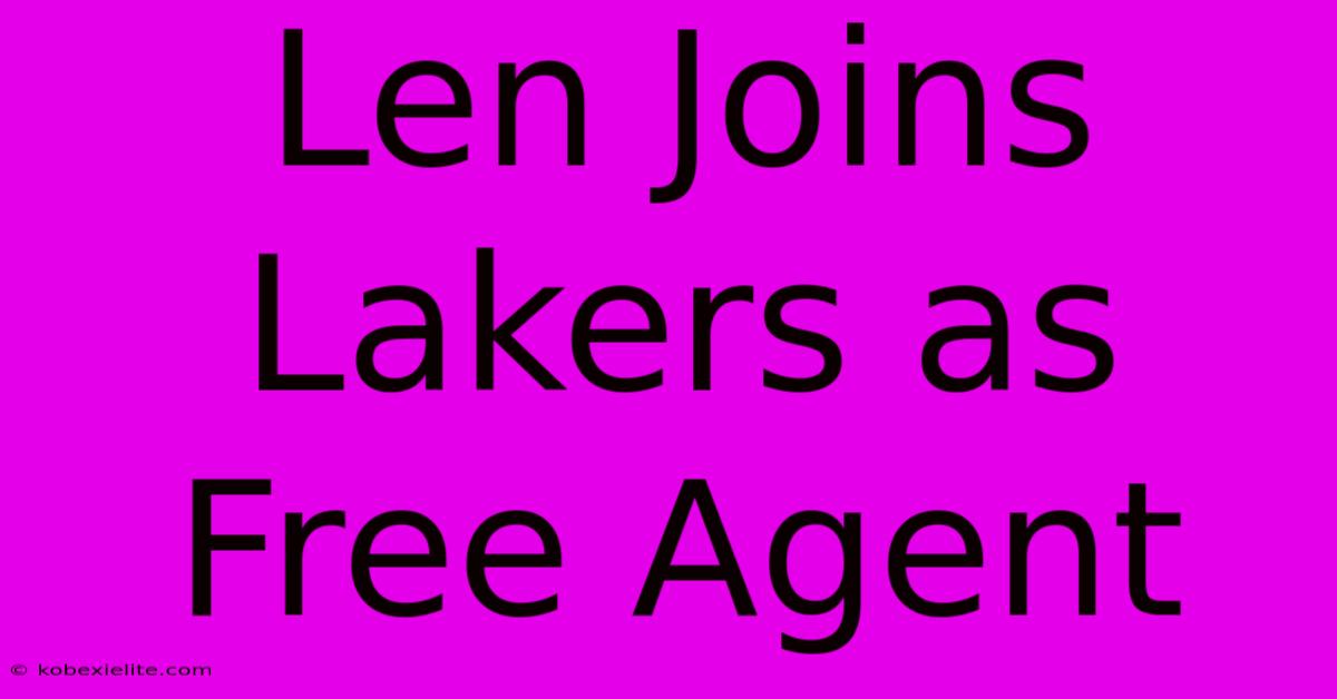 Len Joins Lakers As Free Agent