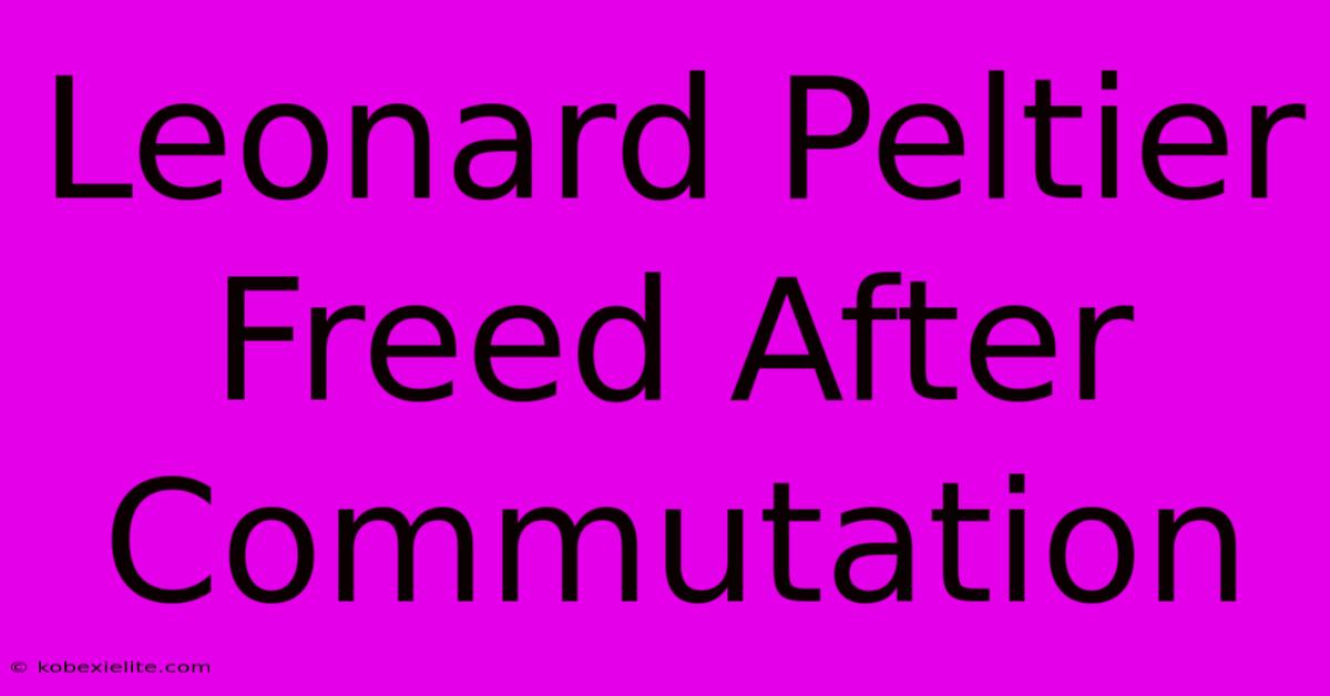 Leonard Peltier Freed After Commutation