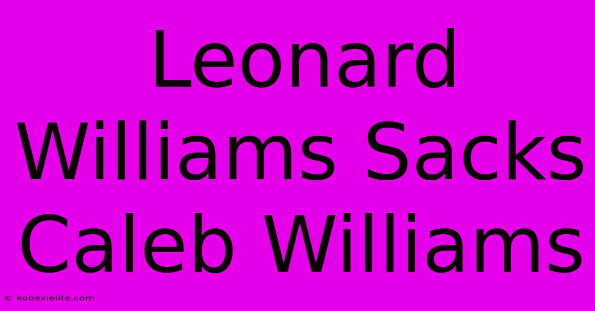 Leonard Williams Sacks Caleb Williams