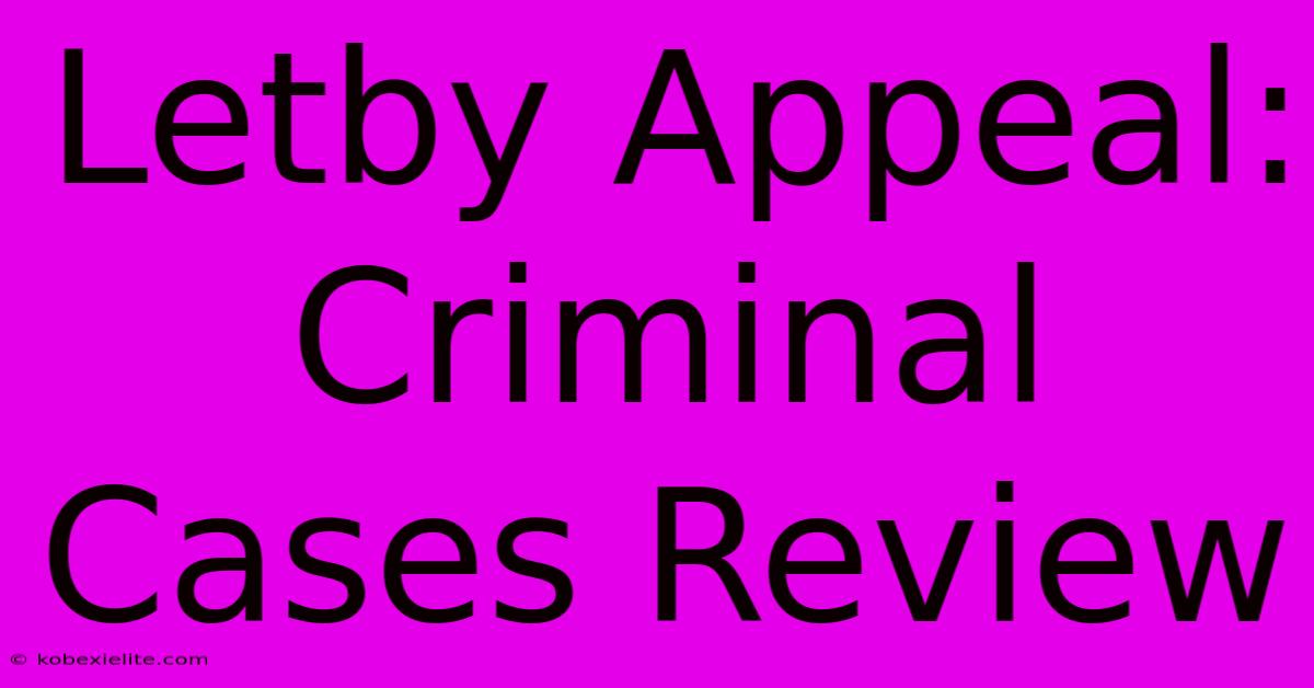 Letby Appeal: Criminal Cases Review