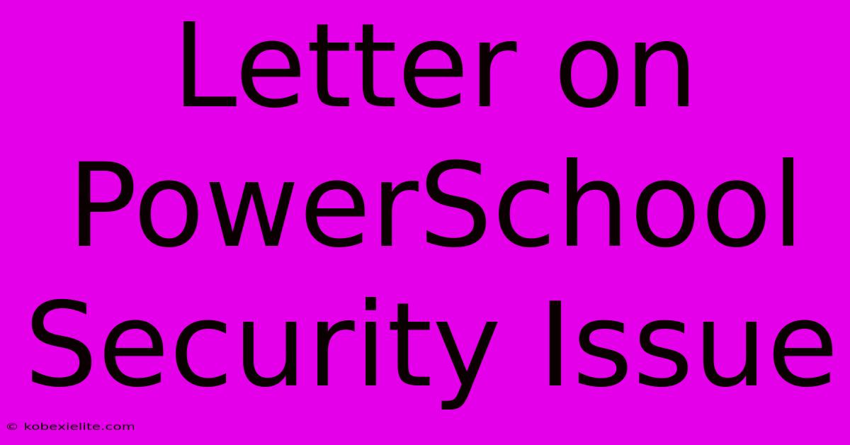 Letter On PowerSchool Security Issue