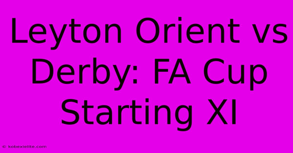 Leyton Orient Vs Derby: FA Cup Starting XI