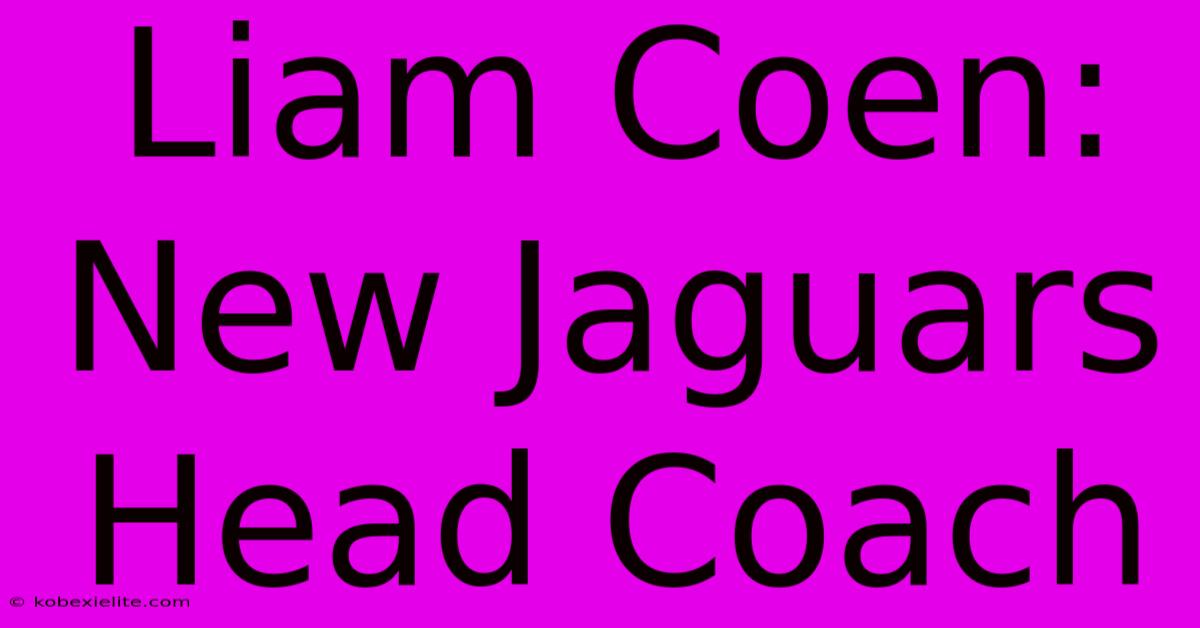 Liam Coen: New Jaguars Head Coach