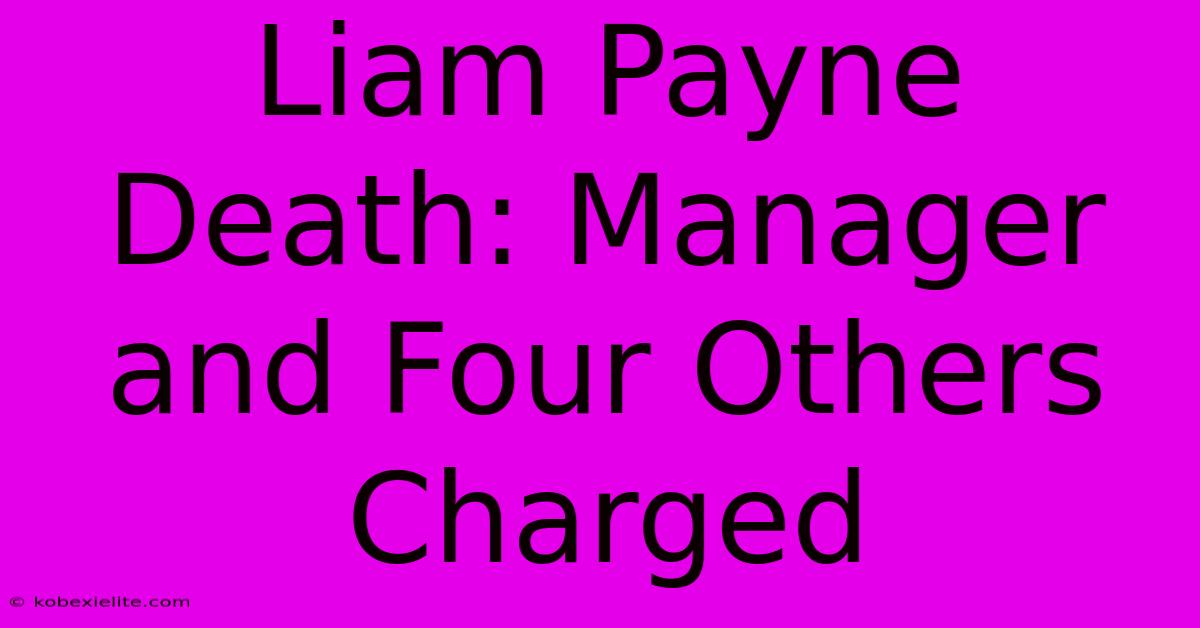 Liam Payne Death: Manager And Four Others Charged