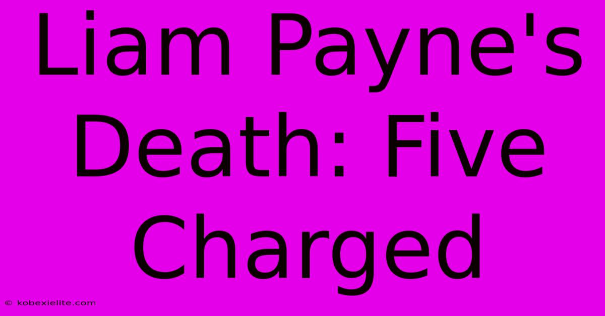 Liam Payne's Death: Five Charged