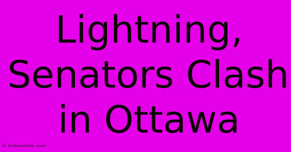 Lightning, Senators Clash In Ottawa