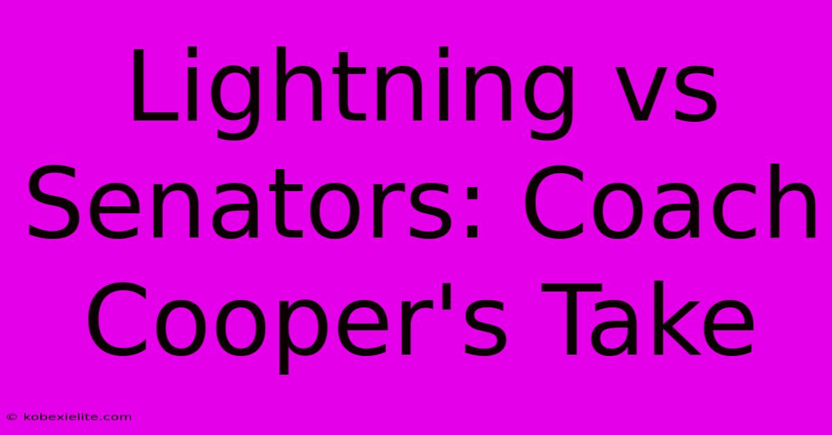 Lightning Vs Senators: Coach Cooper's Take