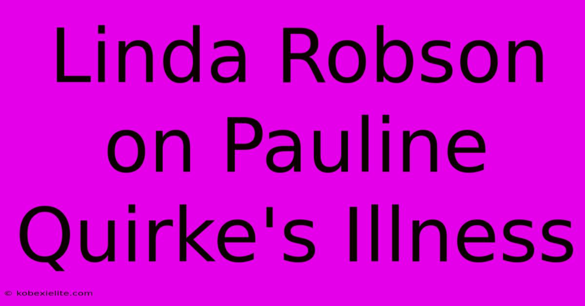 Linda Robson On Pauline Quirke's Illness