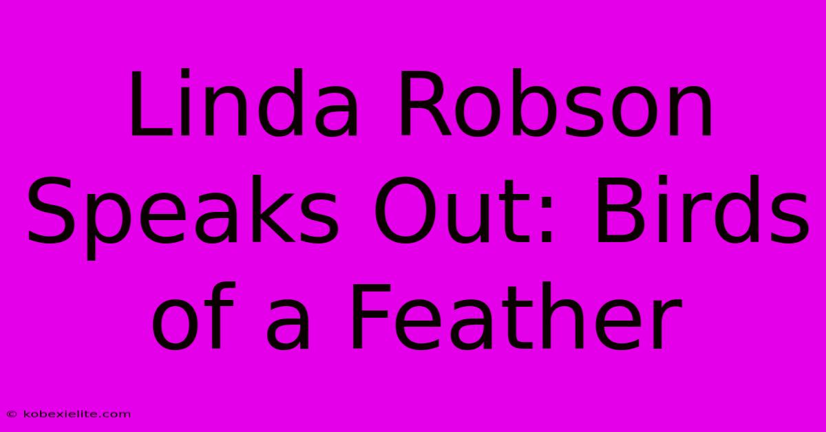 Linda Robson Speaks Out: Birds Of A Feather