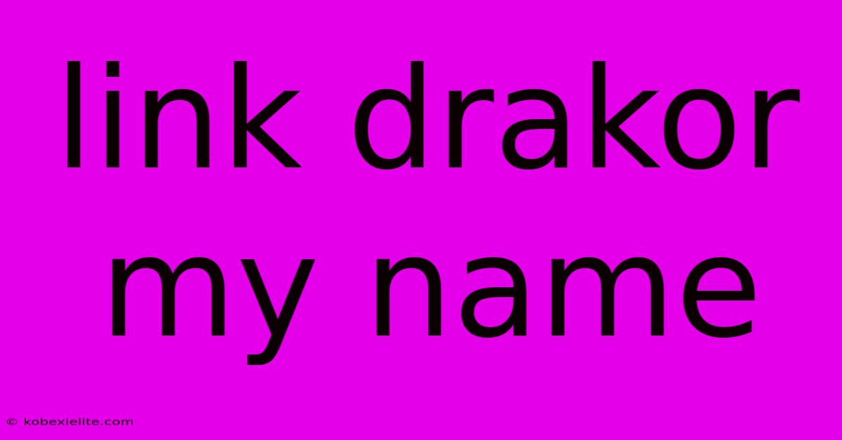 Link Drakor My Name