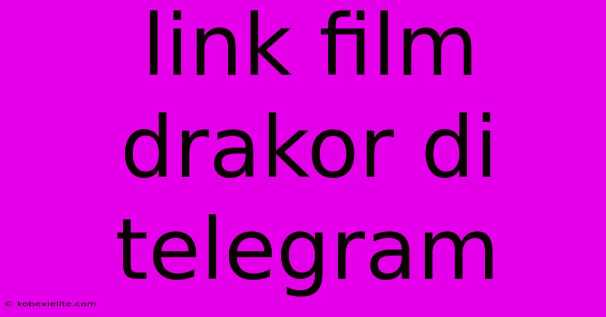 Link Film Drakor Di Telegram