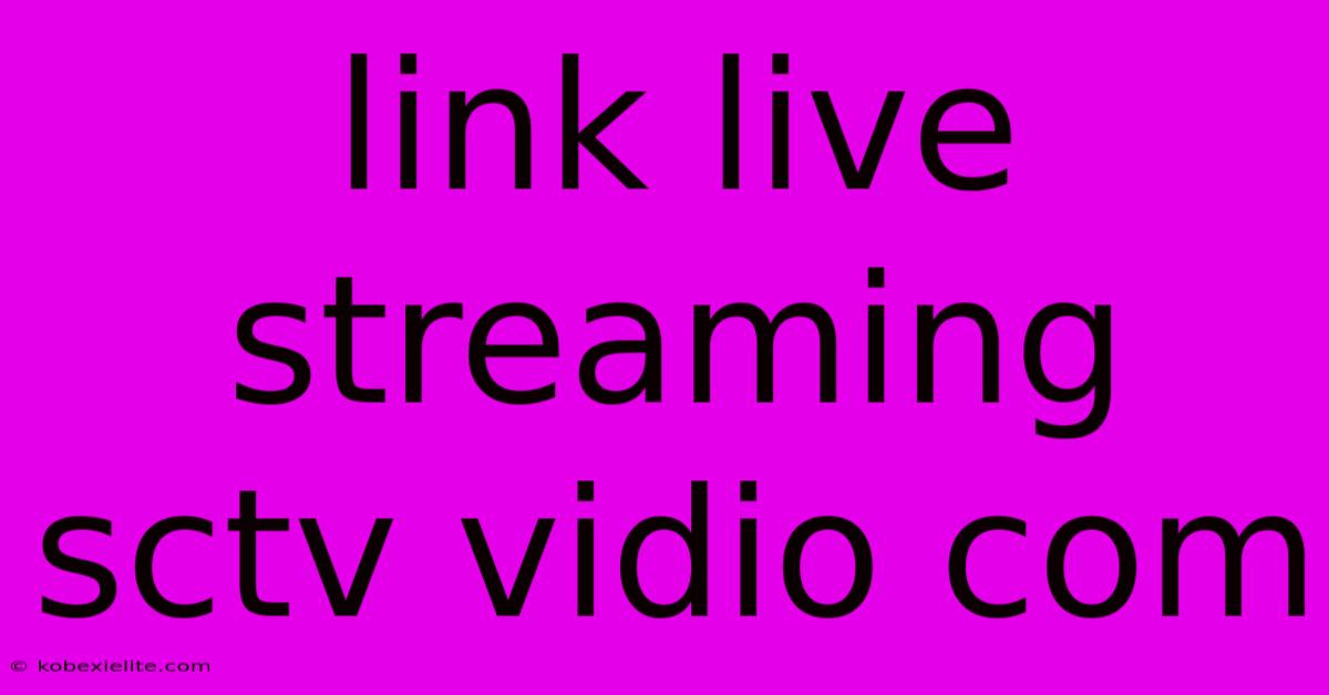 Link Live Streaming Sctv Vidio Com