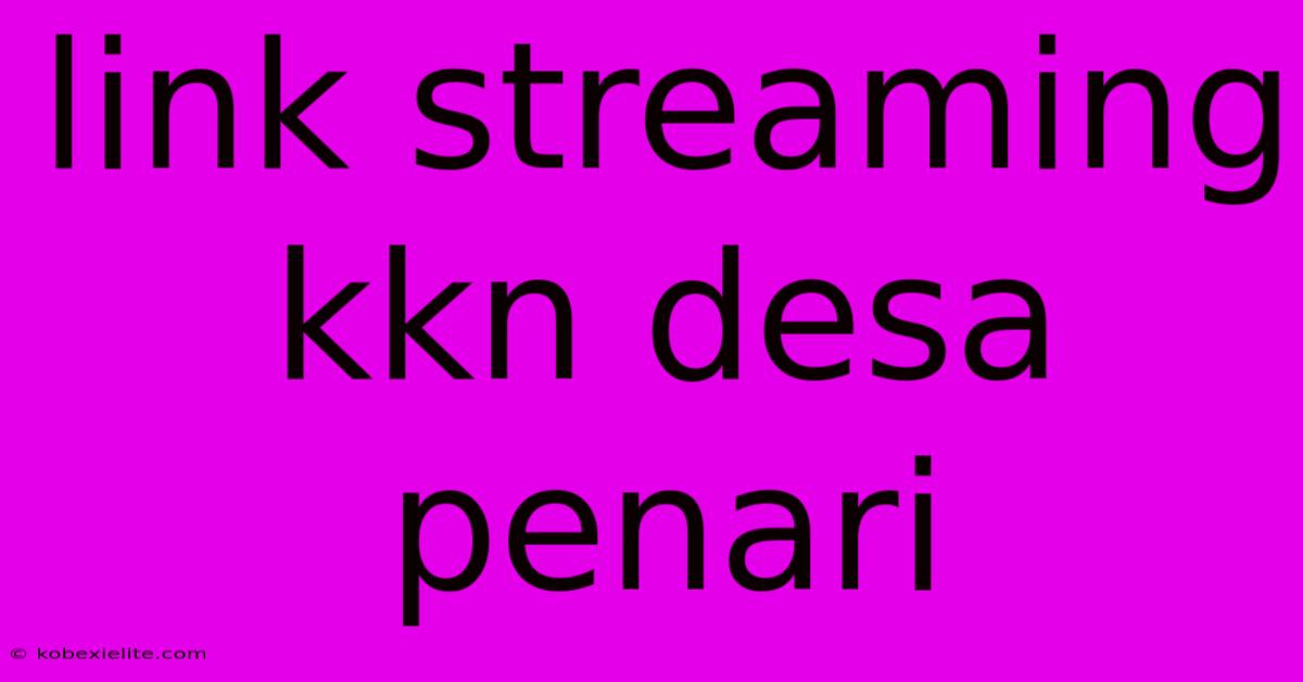 Link Streaming Kkn Desa Penari