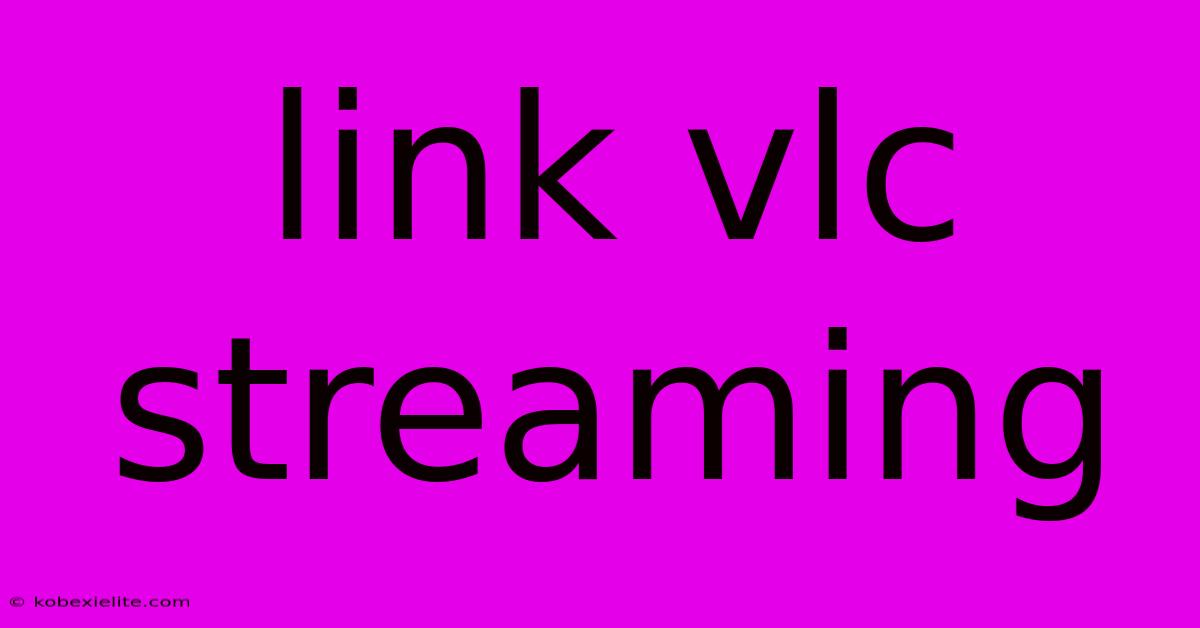 Link Vlc Streaming