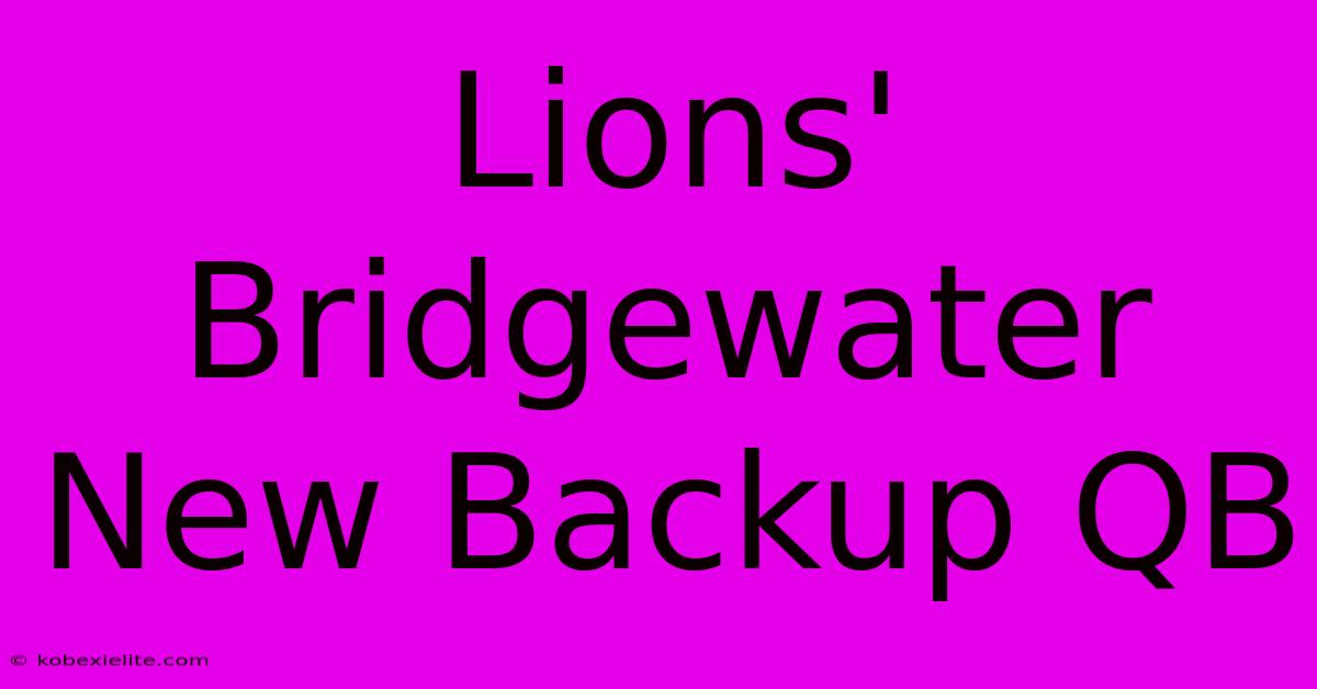 Lions' Bridgewater New Backup QB