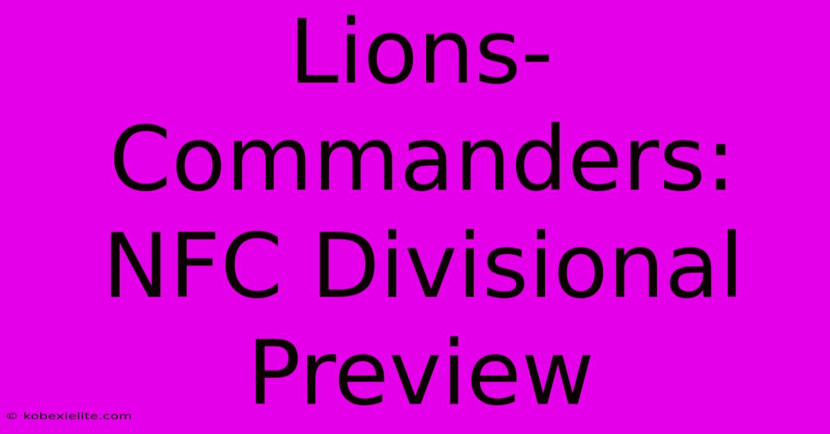 Lions-Commanders: NFC Divisional Preview