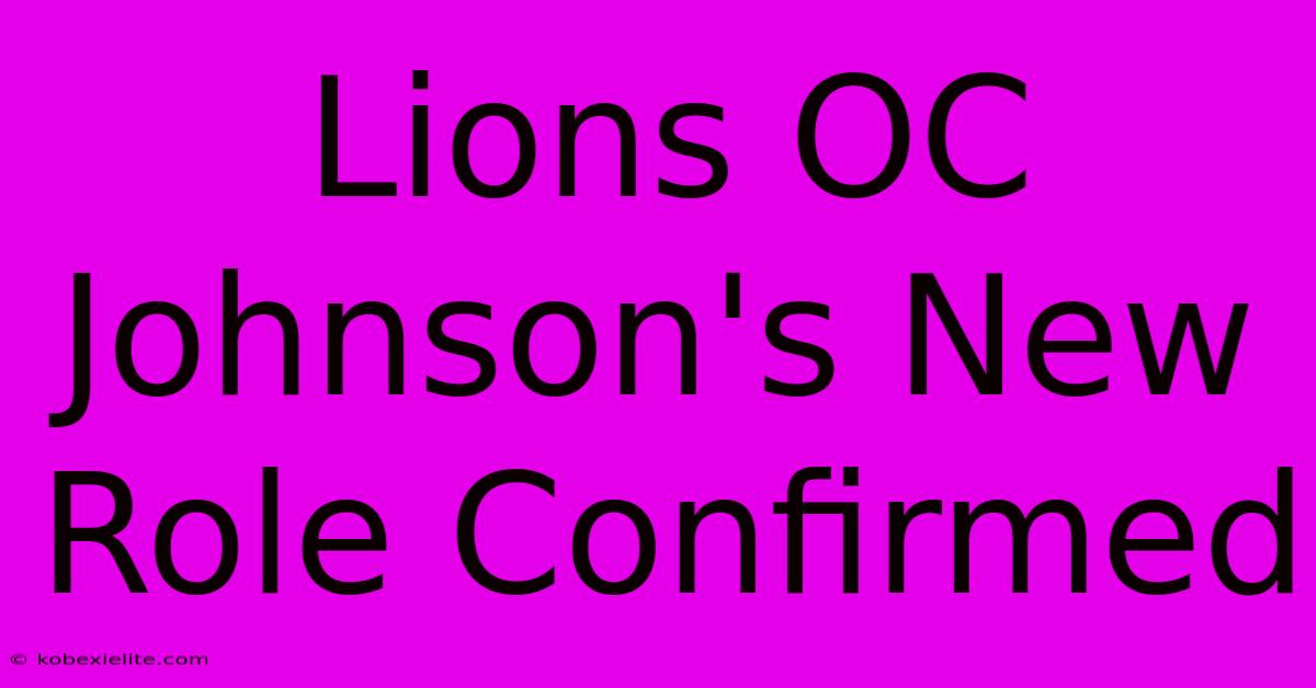 Lions OC Johnson's New Role Confirmed