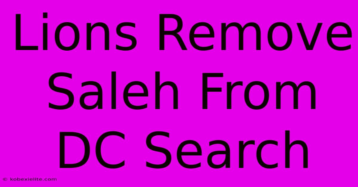 Lions Remove Saleh From DC Search