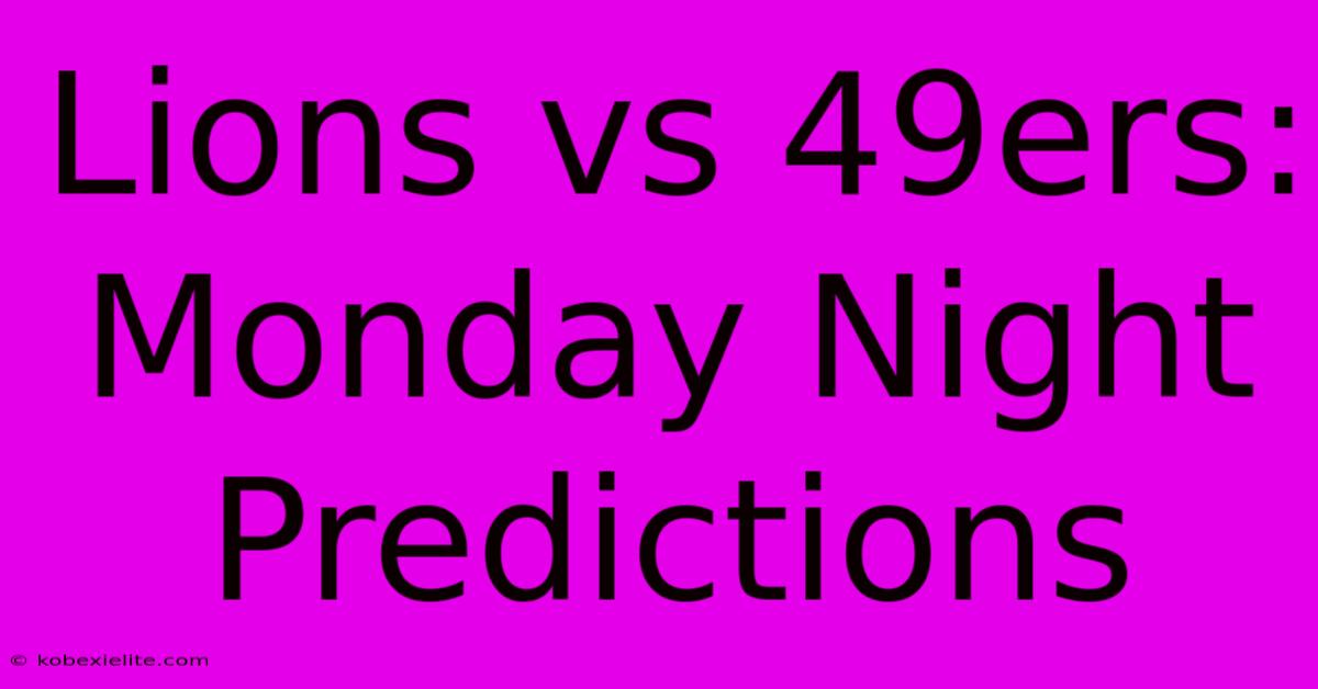 Lions Vs 49ers: Monday Night Predictions