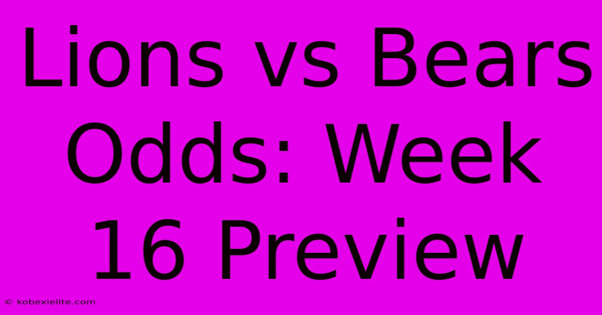 Lions Vs Bears Odds: Week 16 Preview