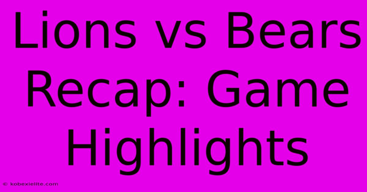 Lions Vs Bears Recap: Game Highlights