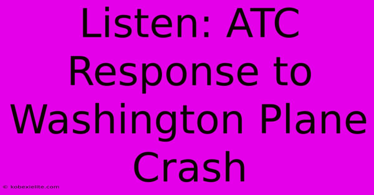 Listen: ATC Response To Washington Plane Crash