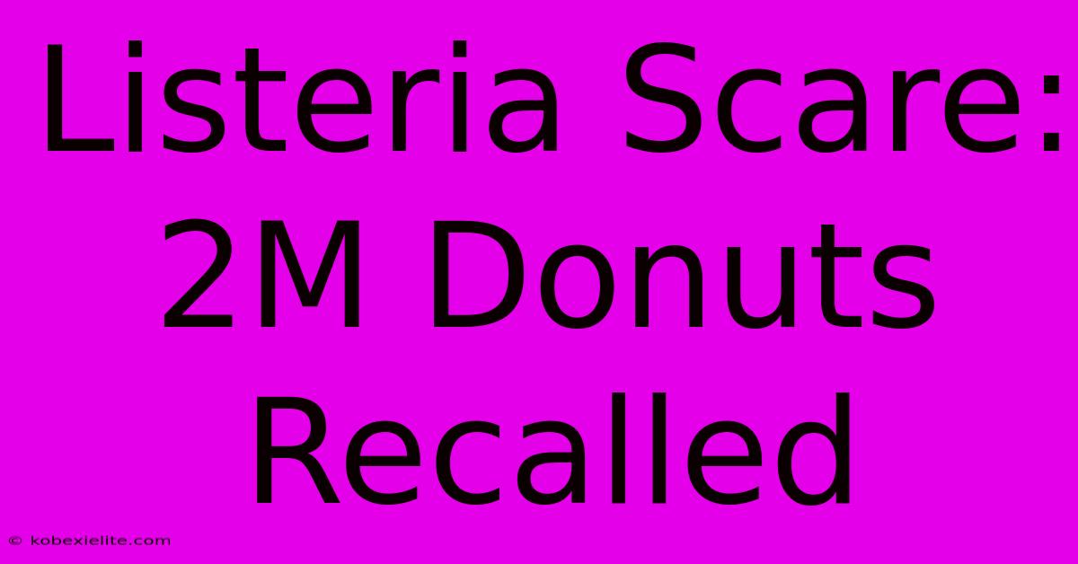 Listeria Scare: 2M Donuts Recalled