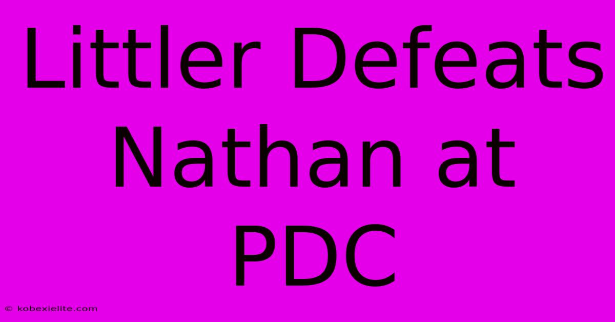 Littler Defeats Nathan At PDC