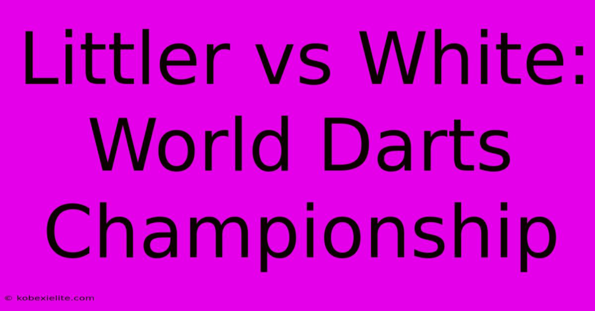 Littler Vs White: World Darts Championship