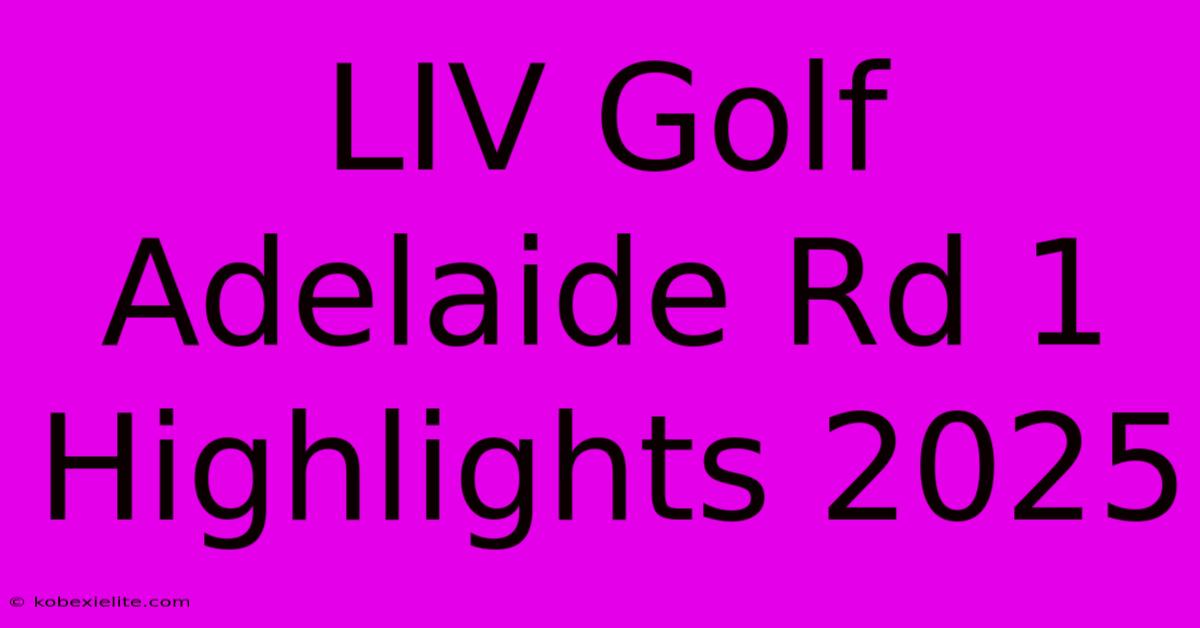 LIV Golf Adelaide Rd 1 Highlights 2025