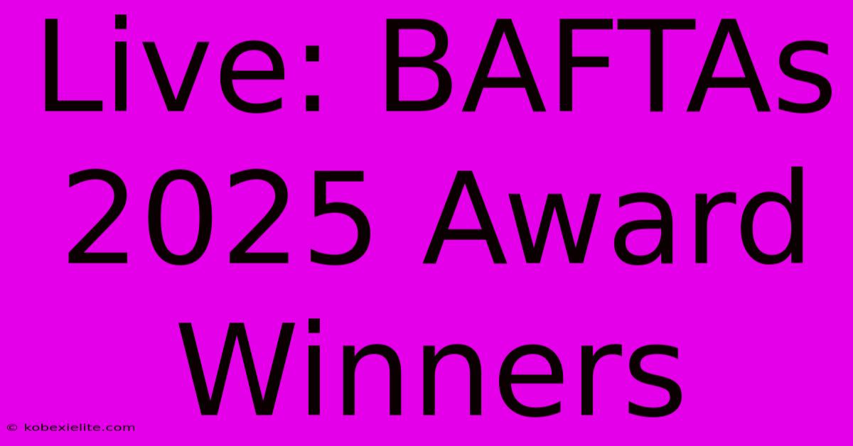 Live: BAFTAs 2025 Award Winners