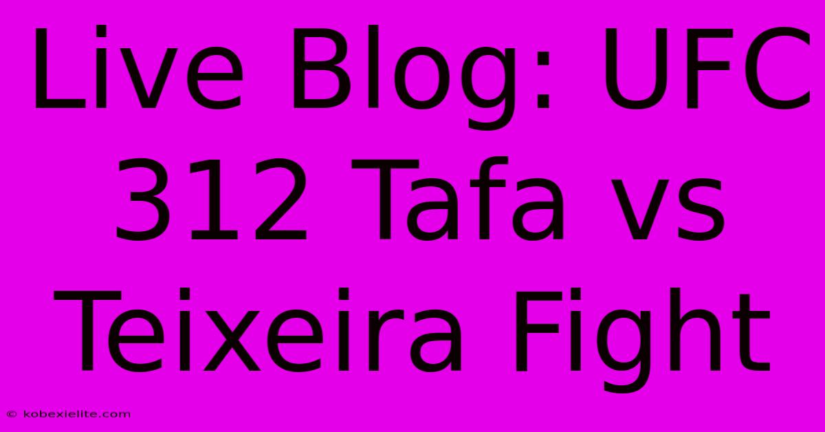 Live Blog: UFC 312 Tafa Vs Teixeira Fight