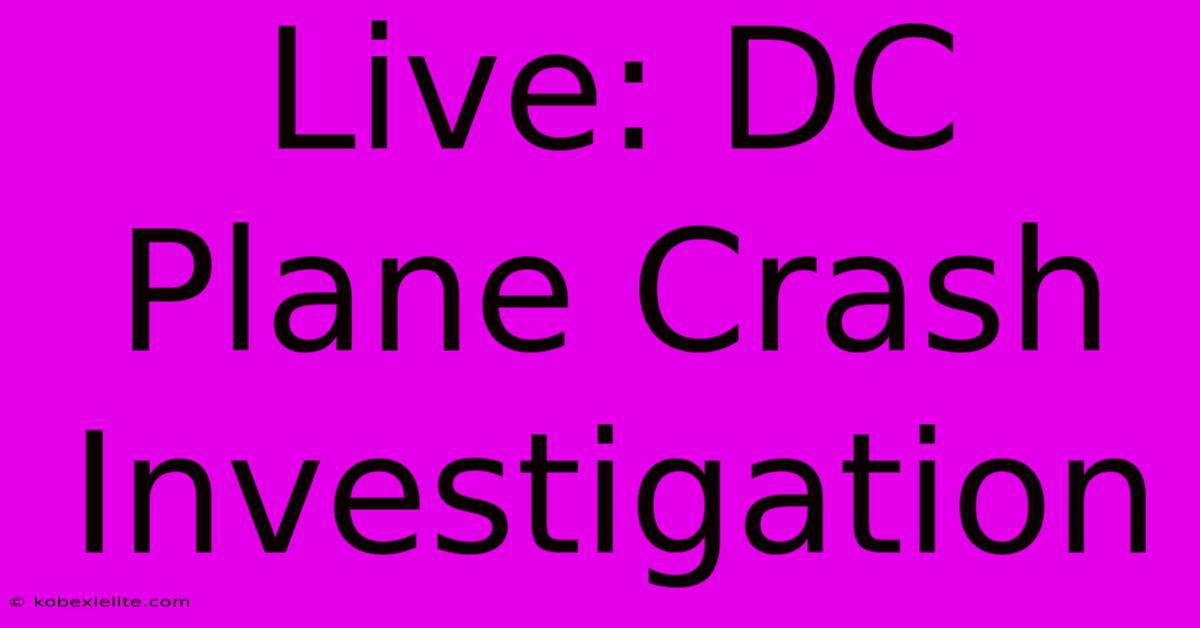 Live: DC Plane Crash Investigation