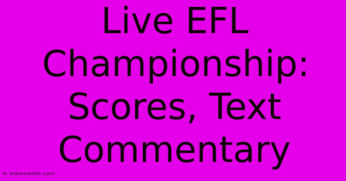 Live EFL Championship: Scores, Text Commentary