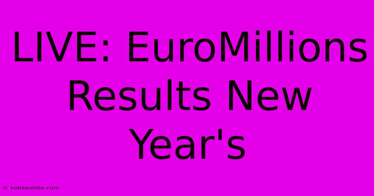 LIVE: EuroMillions Results New Year's