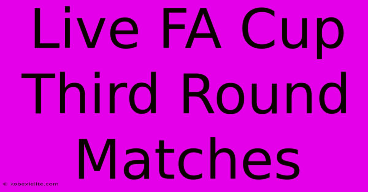 Live FA Cup Third Round Matches