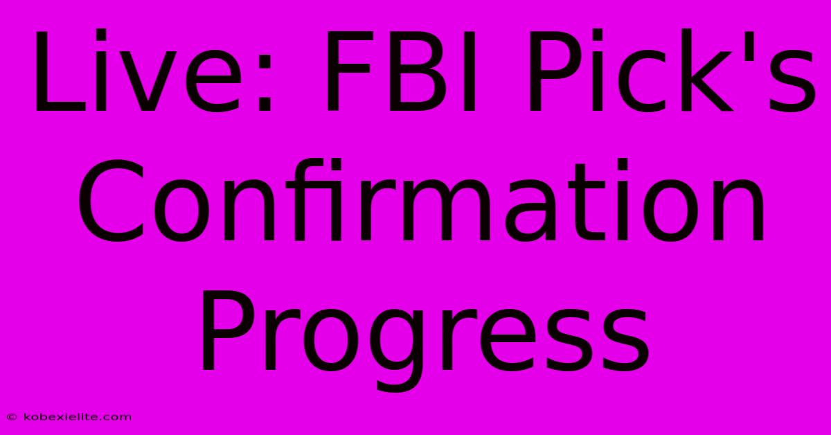 Live: FBI Pick's Confirmation Progress