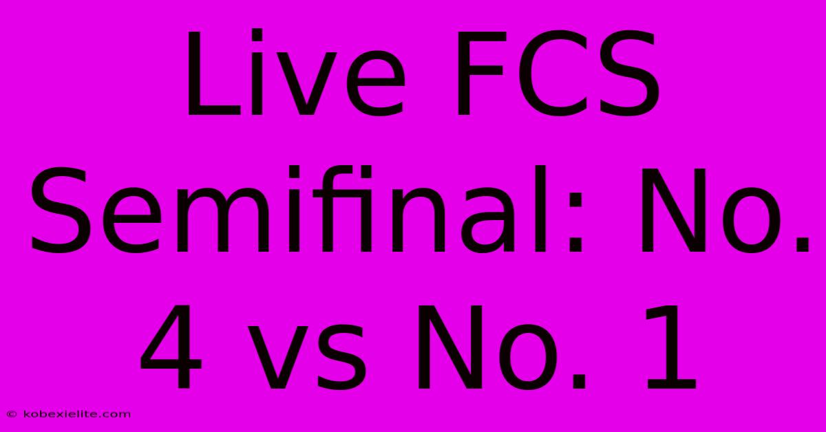 Live FCS Semifinal: No. 4 Vs No. 1