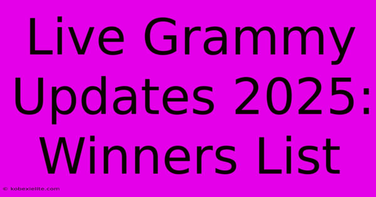 Live Grammy Updates 2025: Winners List