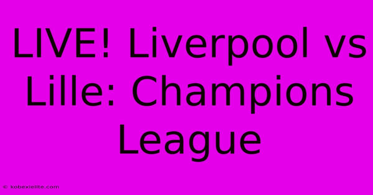 LIVE! Liverpool Vs Lille: Champions League