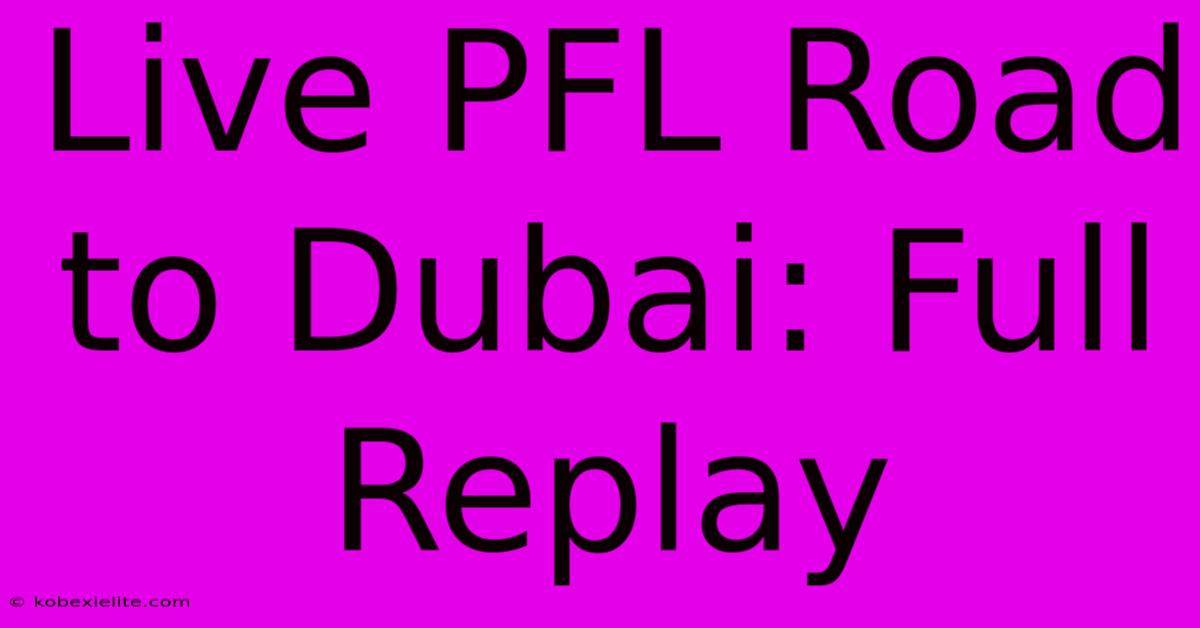 Live PFL Road To Dubai: Full Replay