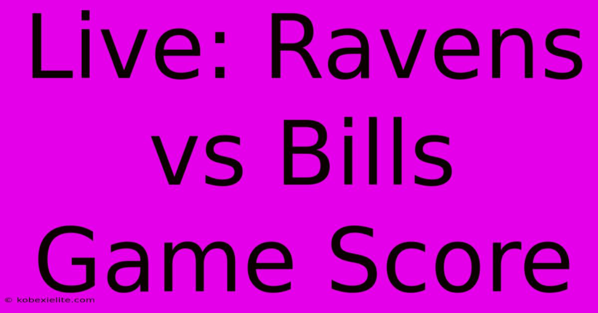 Live: Ravens Vs Bills Game Score