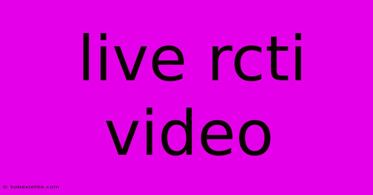 Live Rcti Video