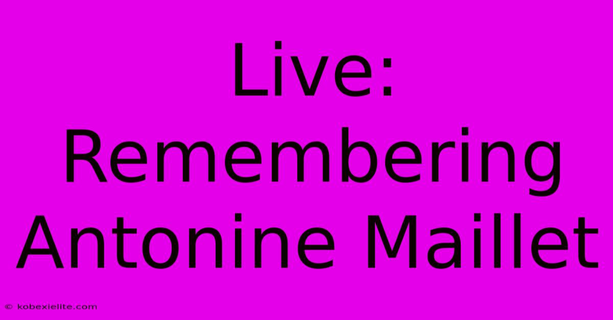 Live: Remembering Antonine Maillet