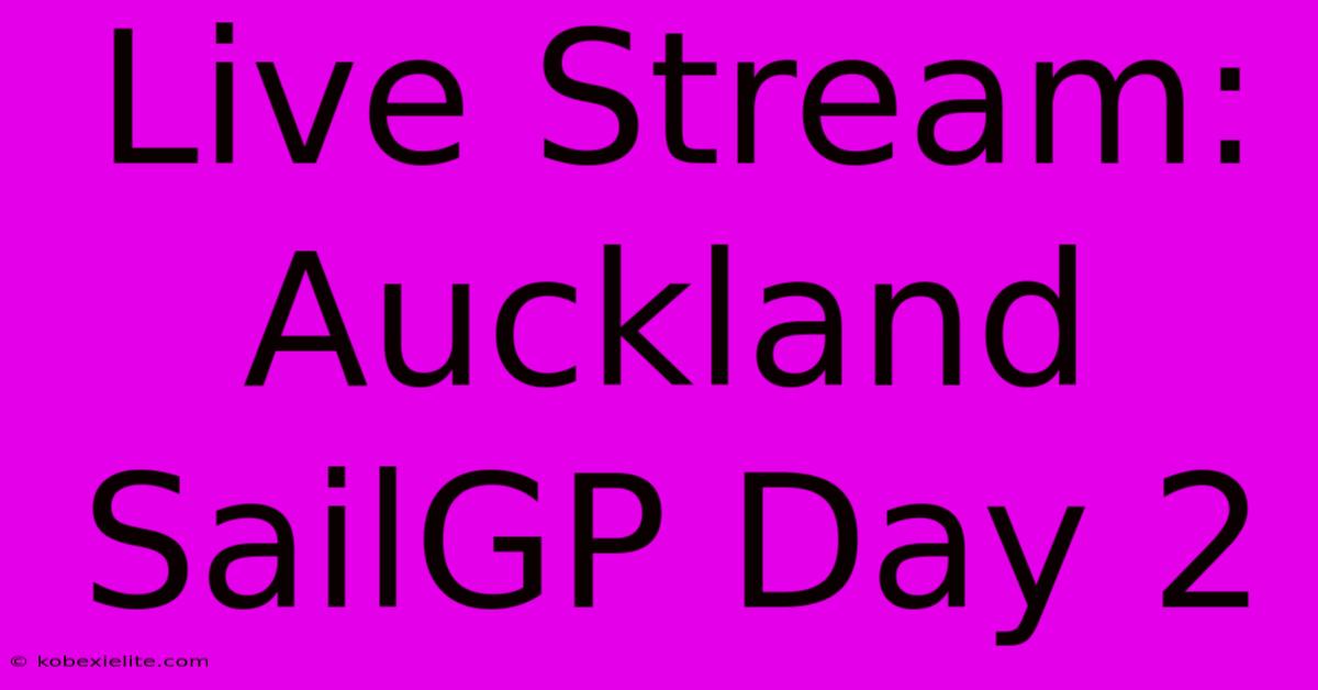 Live Stream: Auckland SailGP Day 2