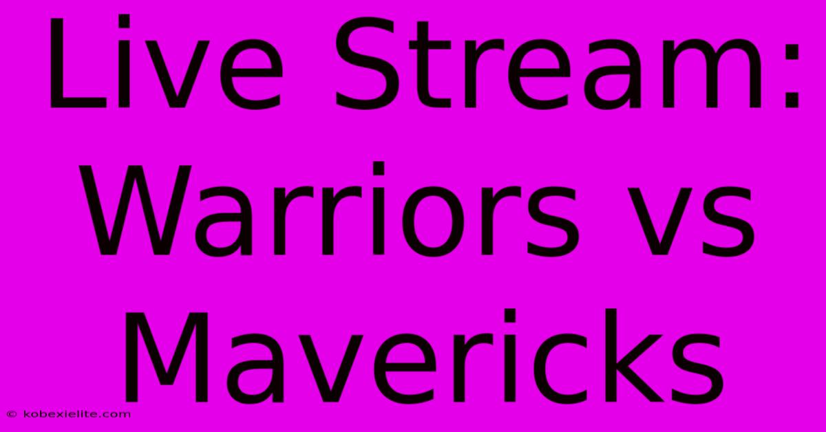 Live Stream: Warriors Vs Mavericks